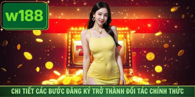 Chi tiết các bước đăng ký trở thành đối tác chính thức