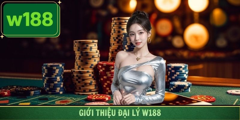 Giới thiệu đại lý W188