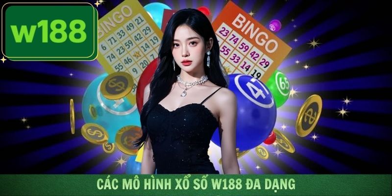 Danh sách mô hình xổ số tuyệt đỉnh của W188