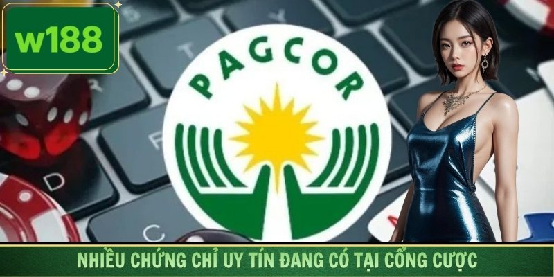 Nhiều chứng chỉ uy tín đang có tại cổng cược