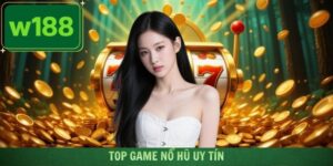 Top Game Nổ Hũ Uy Tín