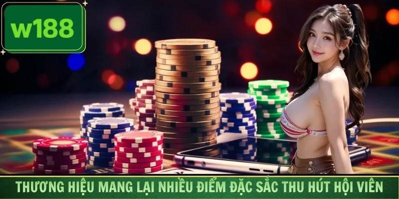 Thương hiệu mang lại nhiều điểm đặc sắc thu hút hội viên